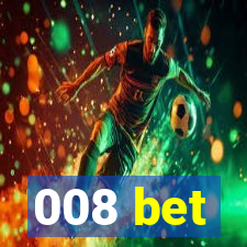 008 bet